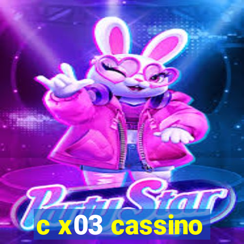 c x03 cassino